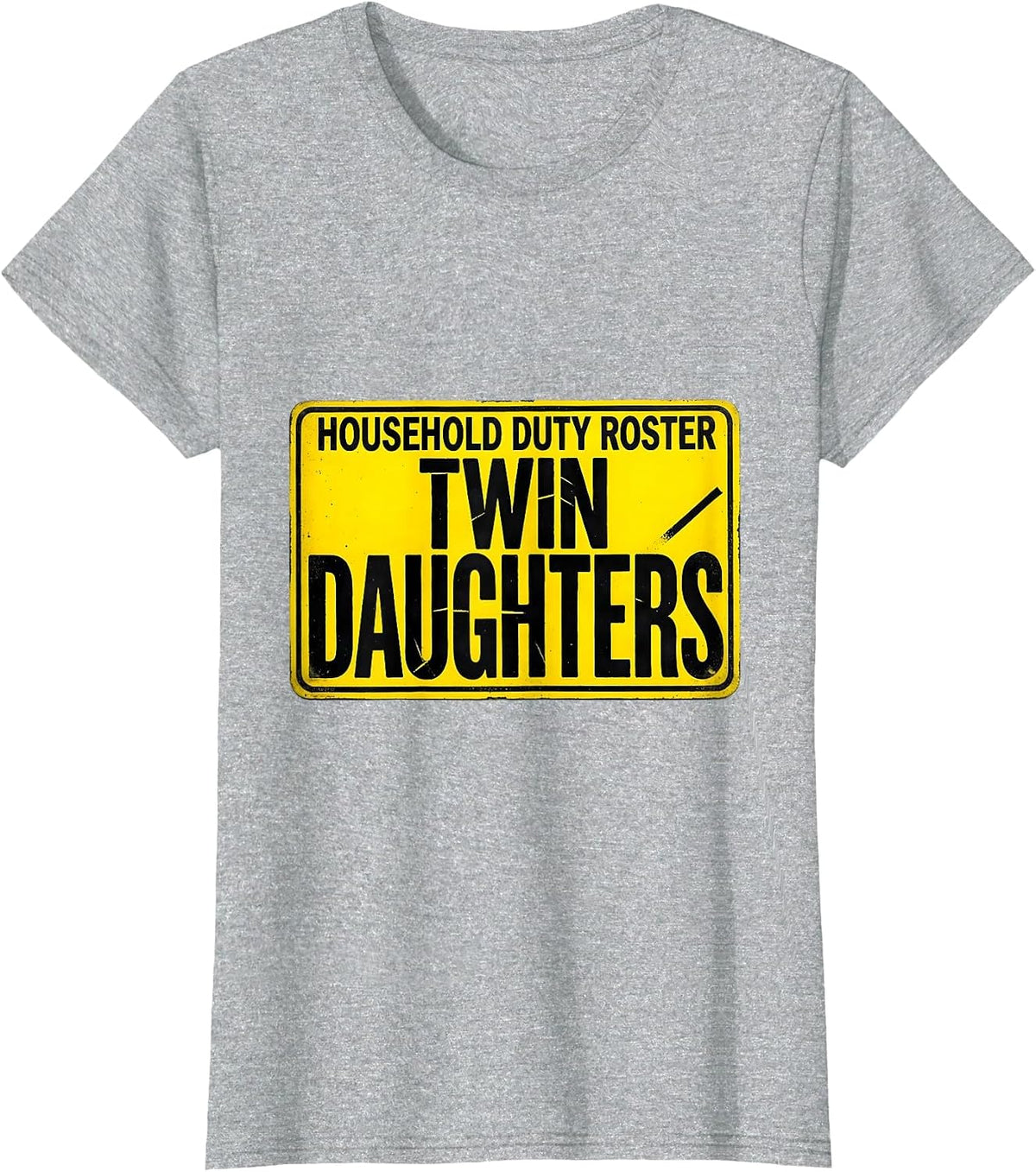 Household Duty Roster Twin Daughters Funny Dad Mom Gift T-Shirt - Heather Grey