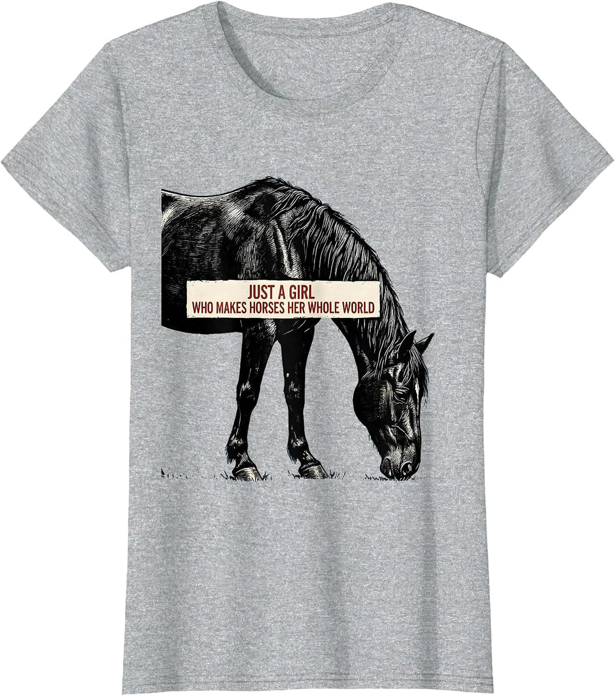 Just A Girl Who Makes Horses Her Whole World Horse Lover T-Shirt - Heather Grey