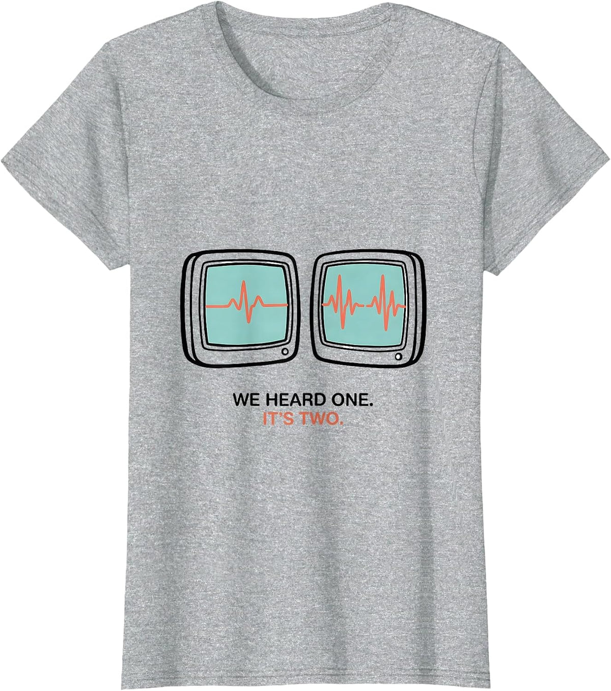 We Heard One. It's Two Cute Twin Pregnancy Mama Announcement T-Shirt - Heather Grey