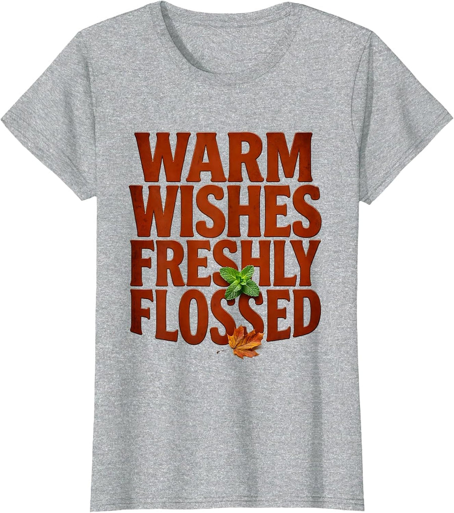 Warm Wishes Freshly Flossed Funny Dental Hygienist Humor T-Shirt - Heather Grey