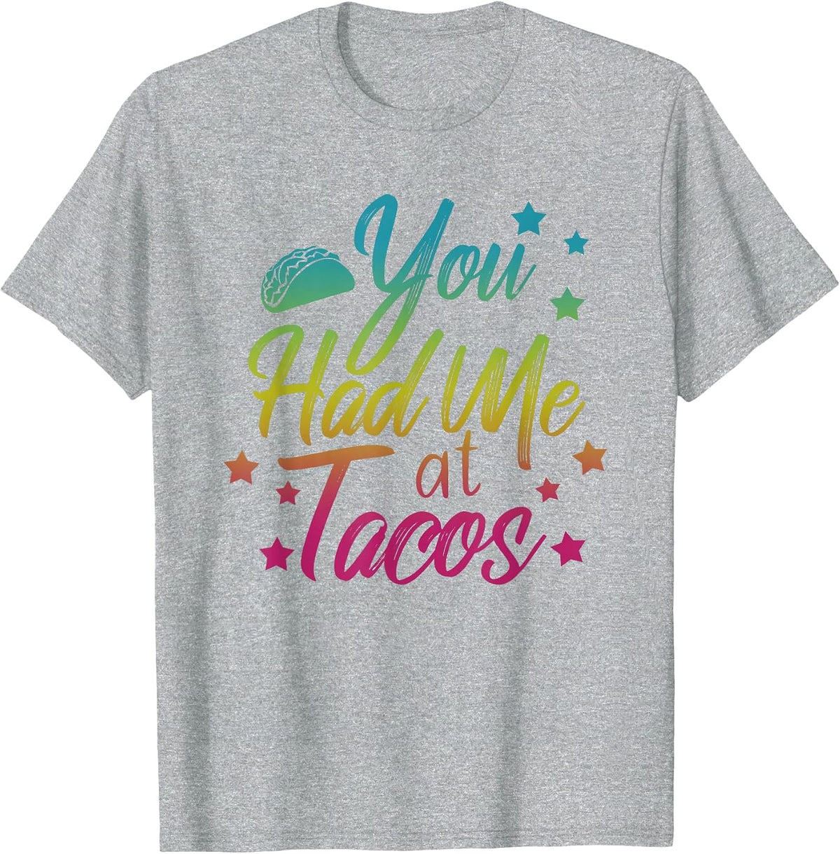 You Had Me At Tacos Shirt Taco Tuesday Lover T-Shirt - Heather Grey