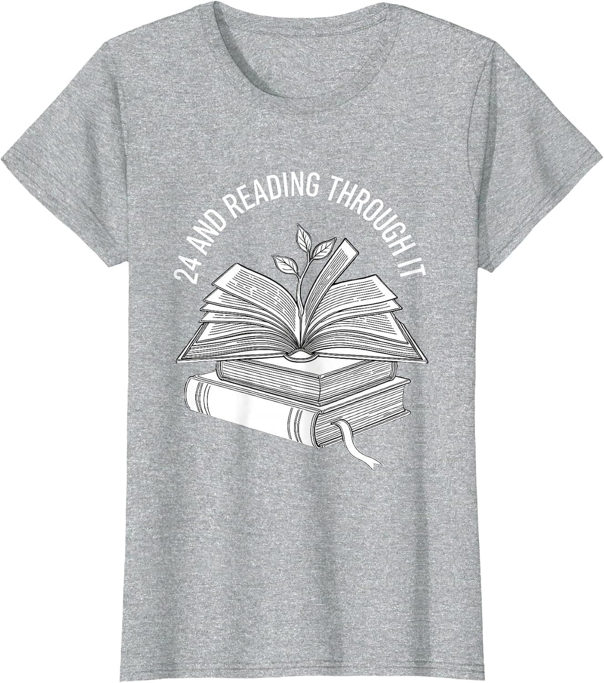 24 And Reading Through It Bookworm Birthday Floral Gift T-Shirt - Heather Grey