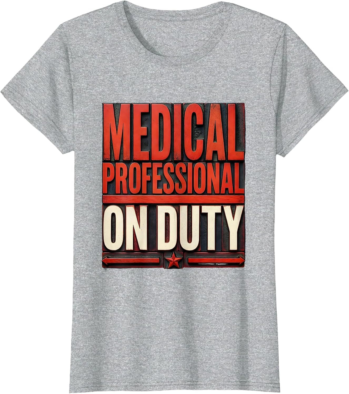 Women's Medical Professional On Duty Labor Day Design T-Shirt - Heather Grey
