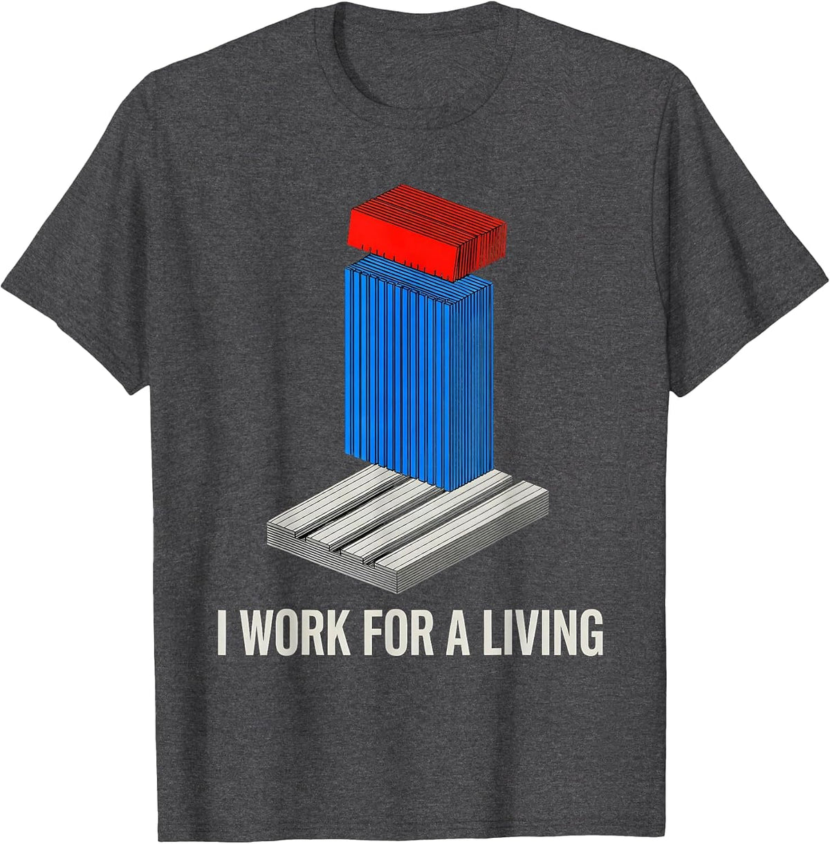 I Work For A Living Union Strong Labor Day Worker Pride T-Shirt - Dark Heather Grey