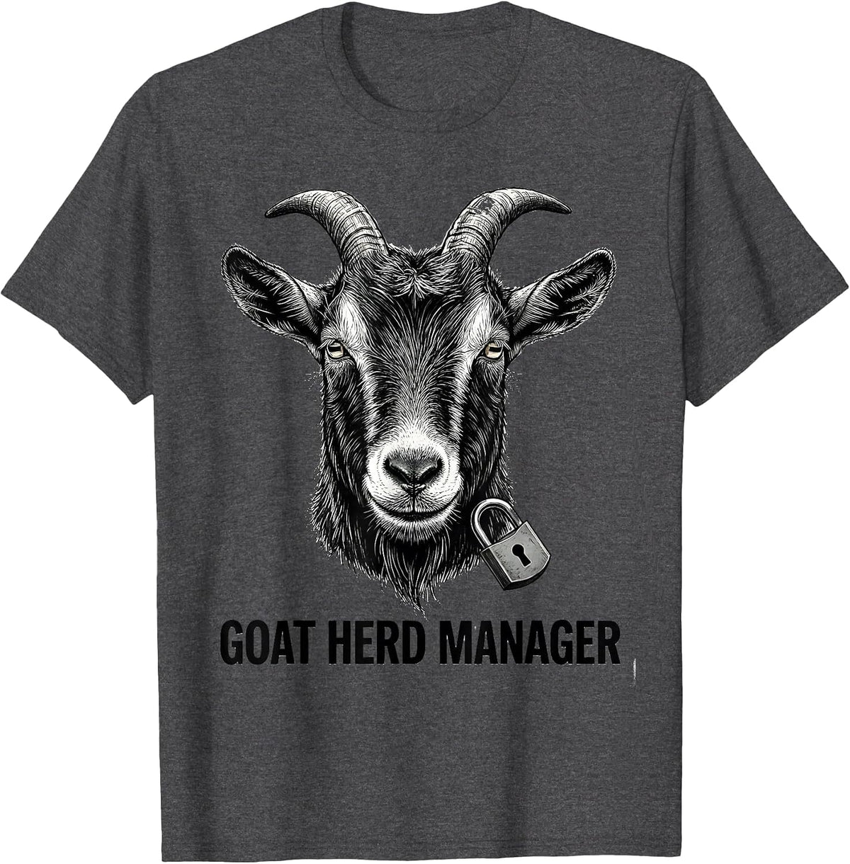 Goat Herd Manager Funny Goat Lover Farm Humor T-Shirt - Dark Heather Grey