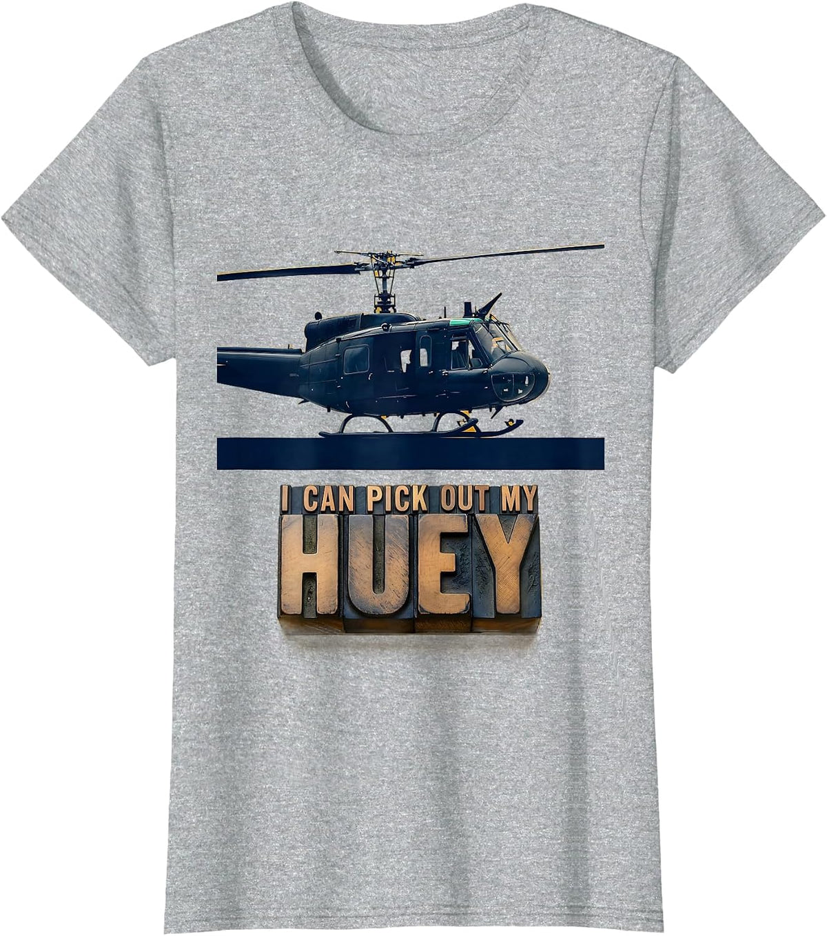 I Can Pick Out My Huey Veteran Military Helicopter Pilot T-Shirt - Heather Grey