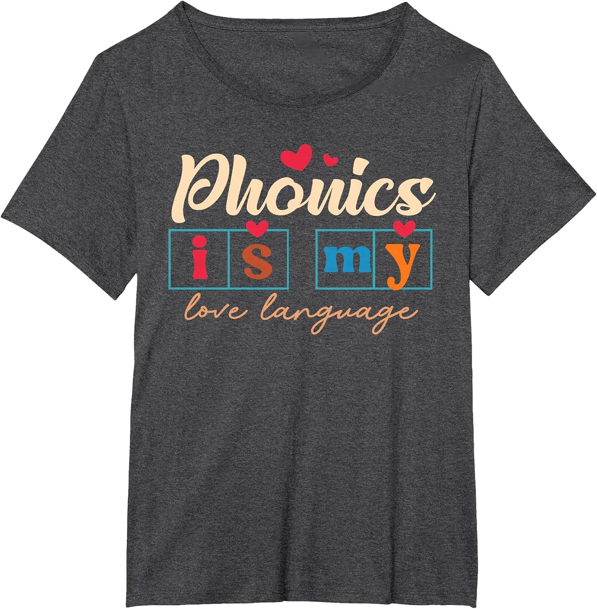 Science of Reading Teacher Phonics is My Love Language T-Shirt - Dark Heather Grey