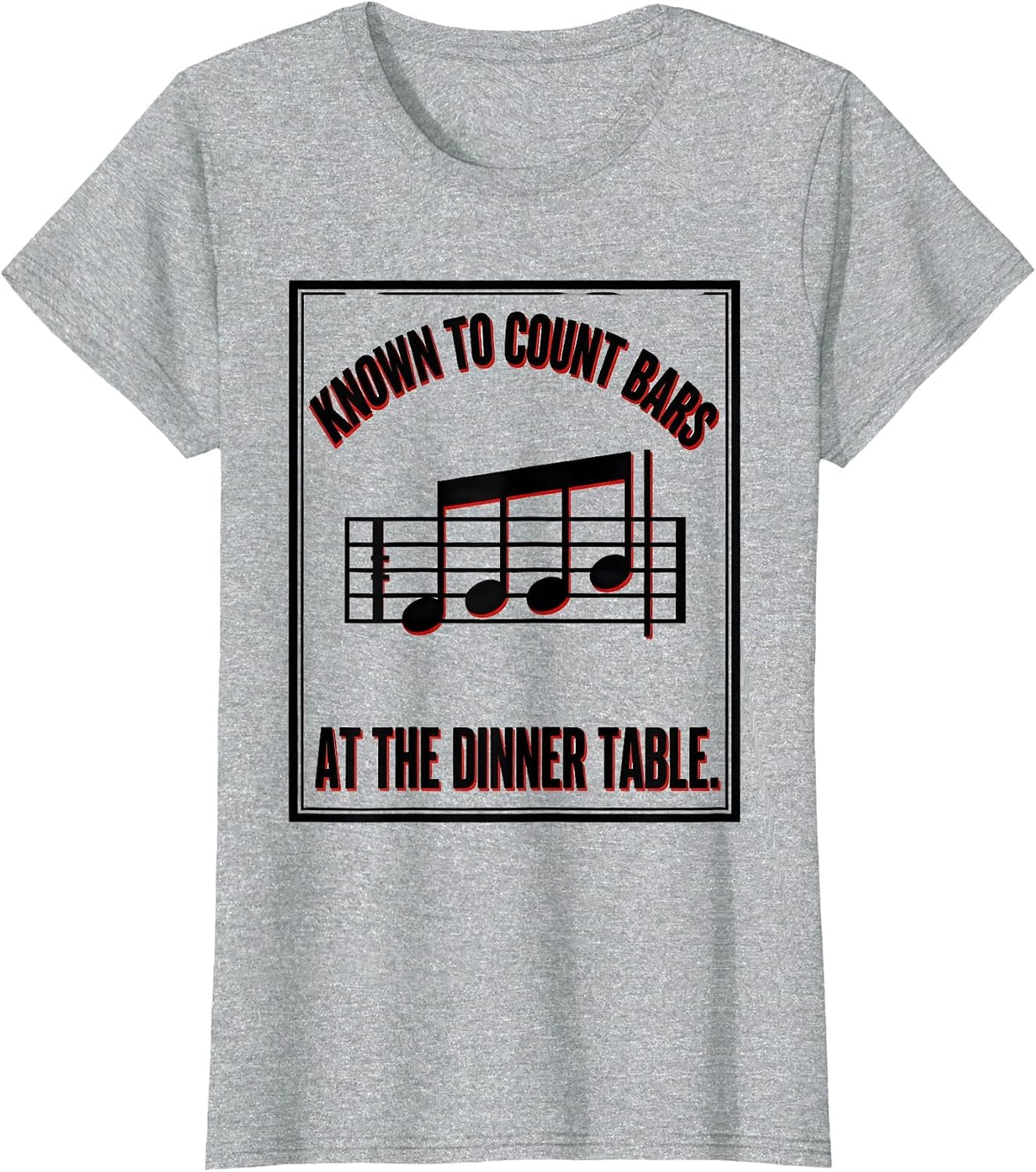 Women's Known To Count Bars At The Dinner Table Funny Music Lover T-Shirt - Heather Grey