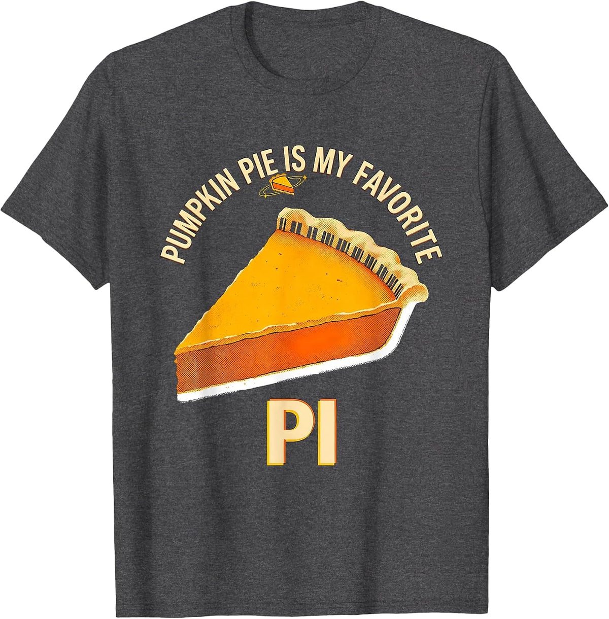 Pumpkin Pie Is My Favorite Pi Funny Thanksgiving Dessert T-Shirt - Dark Heather Grey