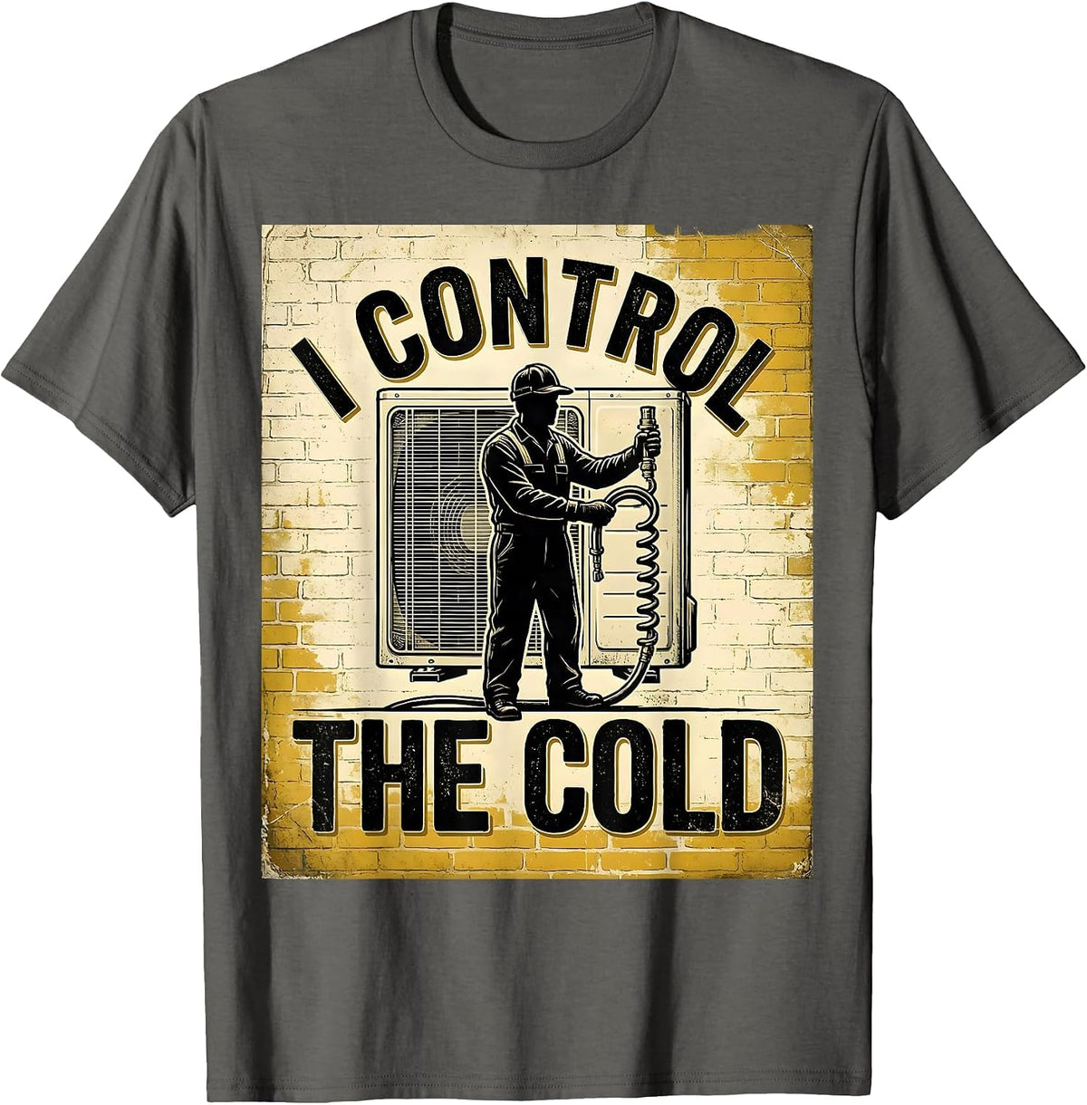 I Control The Cold Vintage Funny HVAC Technician Trade Humor T-Shirt - Asphalt Grey