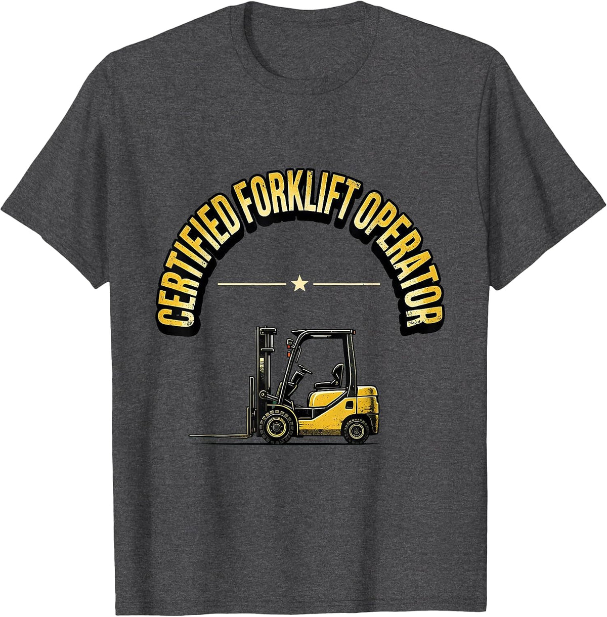 Certified Forklift Operator Funny Forklift Driver Gift T-Shirt - Dark Heather Grey