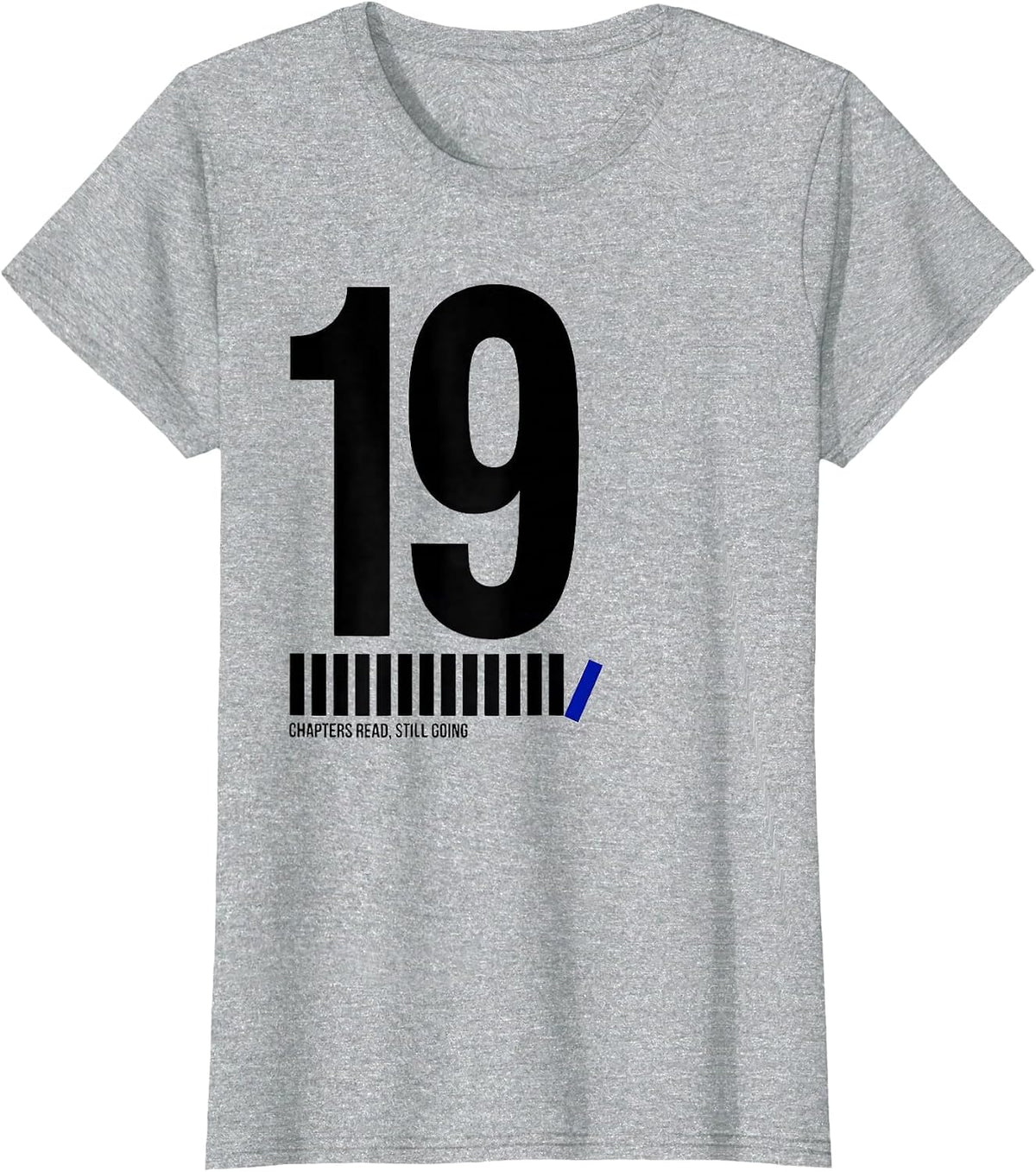 19 Chapters Read, Still Going Whimsical Bookworm Birthday T-Shirt - Heather Grey