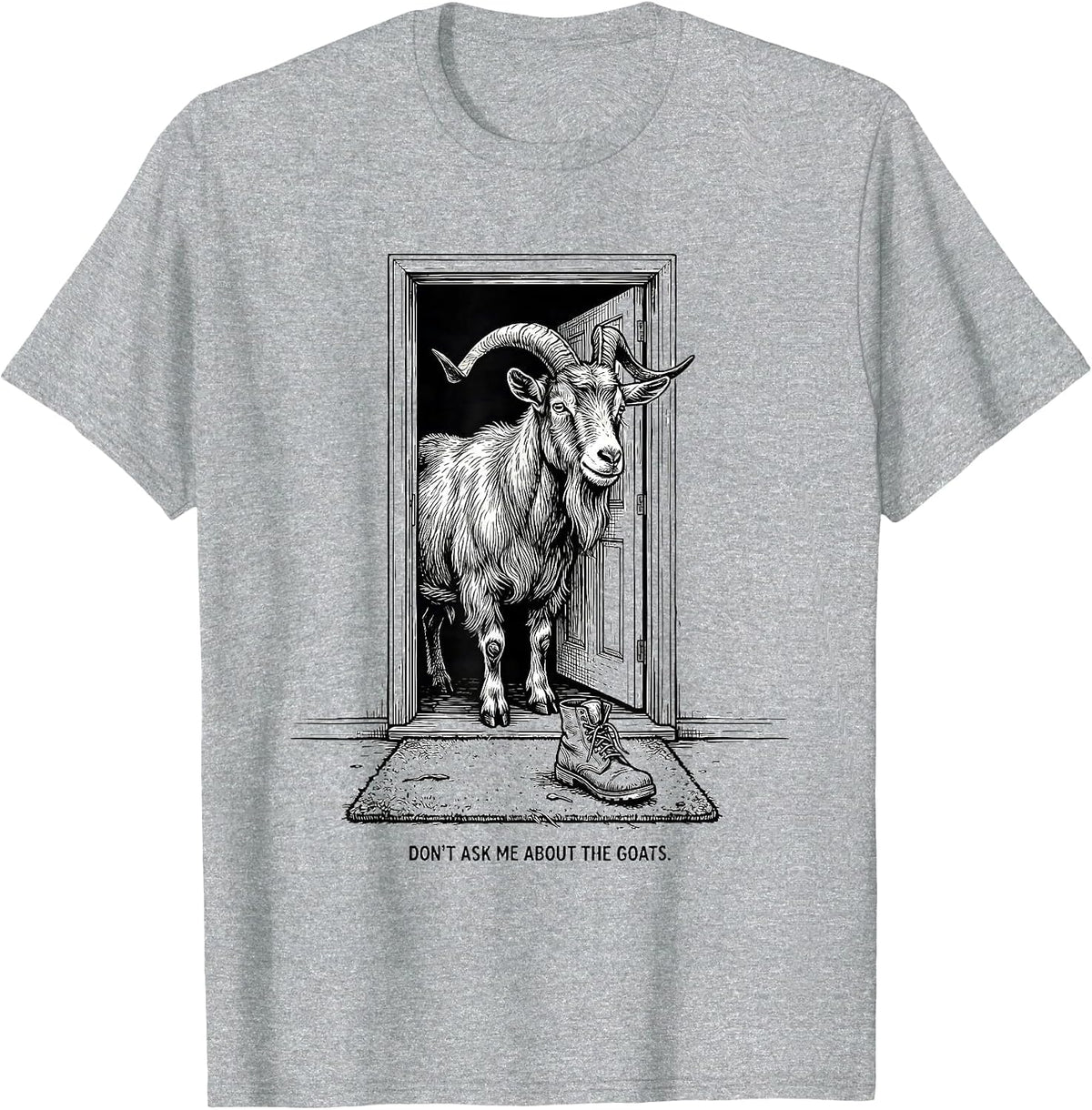 Men's Don't Ask Me About The Goats Funny Goat Lover Farmer Humor T-Shirt - Heather Grey