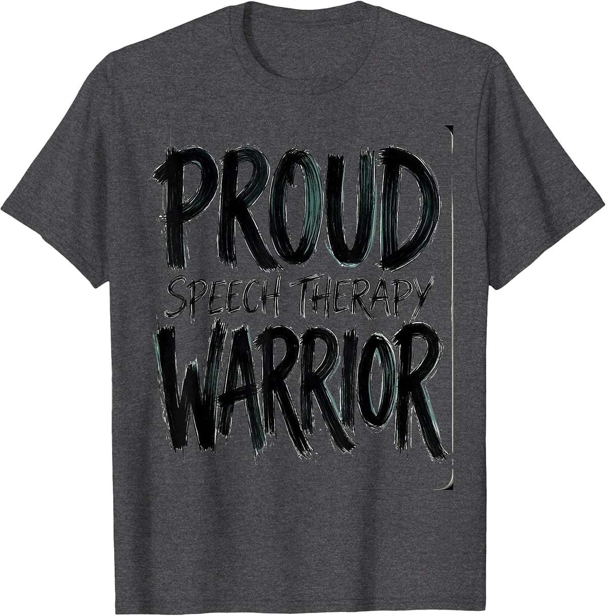 Proud Speech Therapy Warrior Inspirational Design T-Shirt - Dark Heather Grey