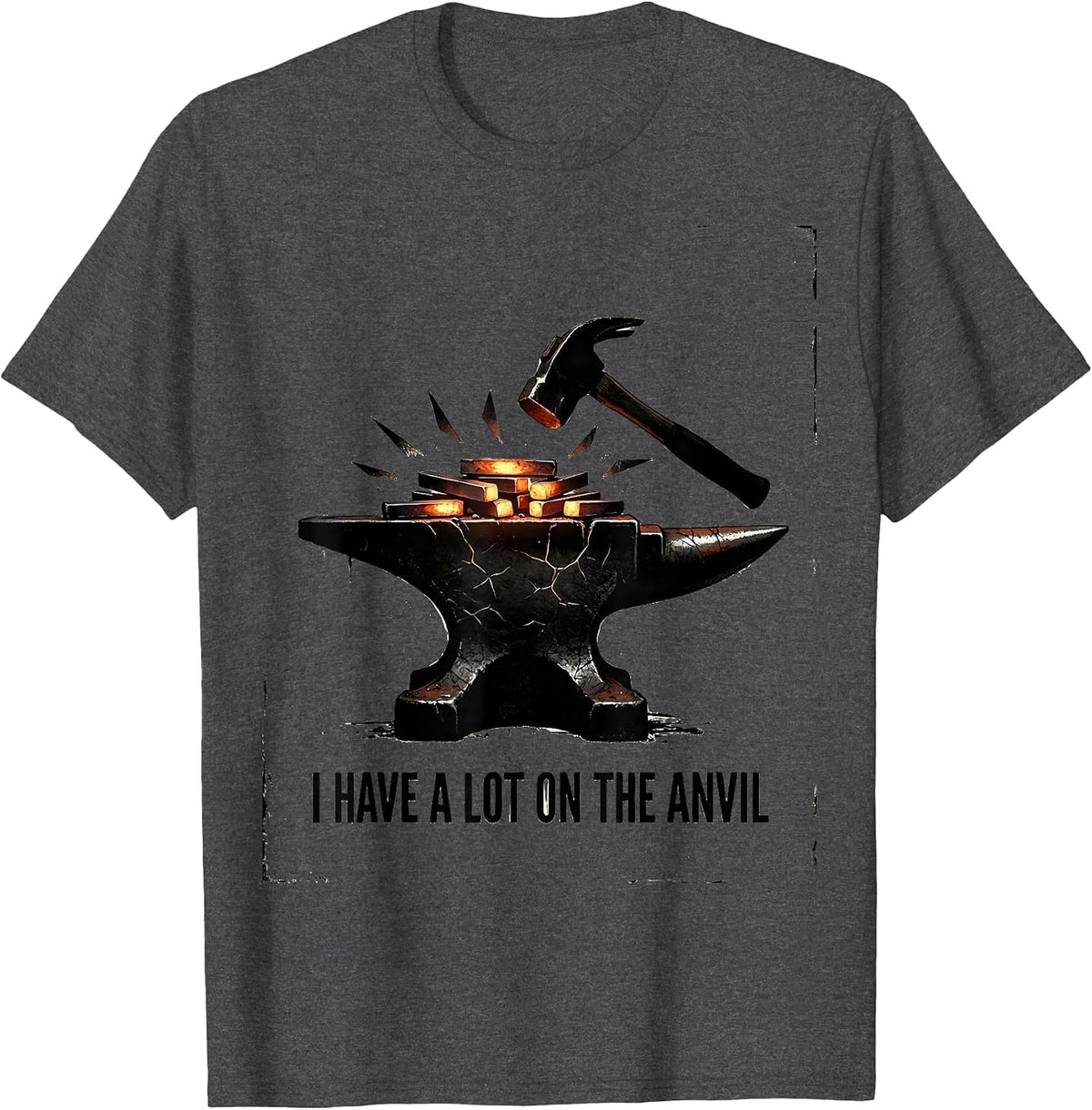 Men's I Have A Lot On The Anvil Distressed Funny Blacksmith Gift T-Shirt - Dark Heather Grey