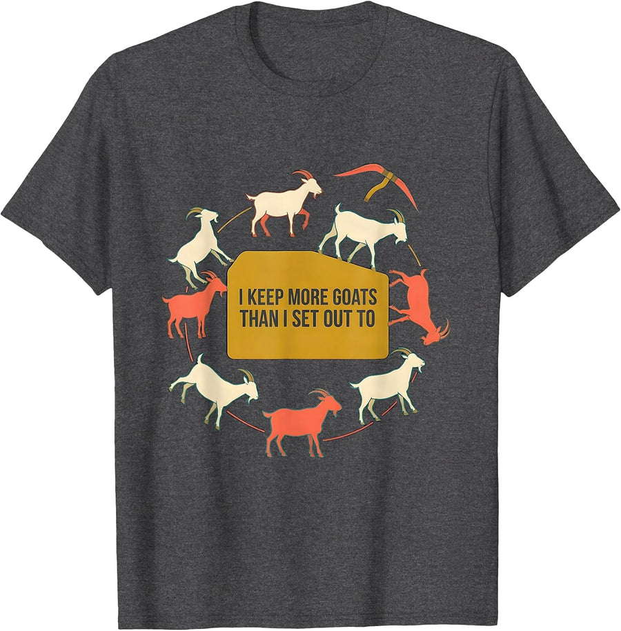 Men's I Keep More Goats Than I Set Out To Funny Goat Lover Farm T-Shirt - Dark Heather Grey