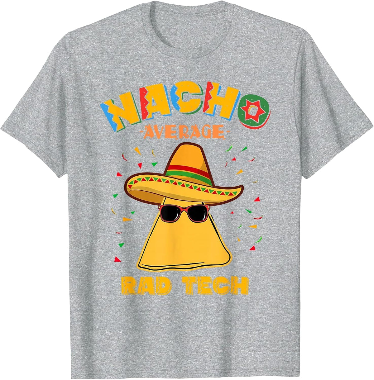 Nacho Average Rad Tech Radiologic Technologist Cinco de Mayo T-Shirt - Heather Grey