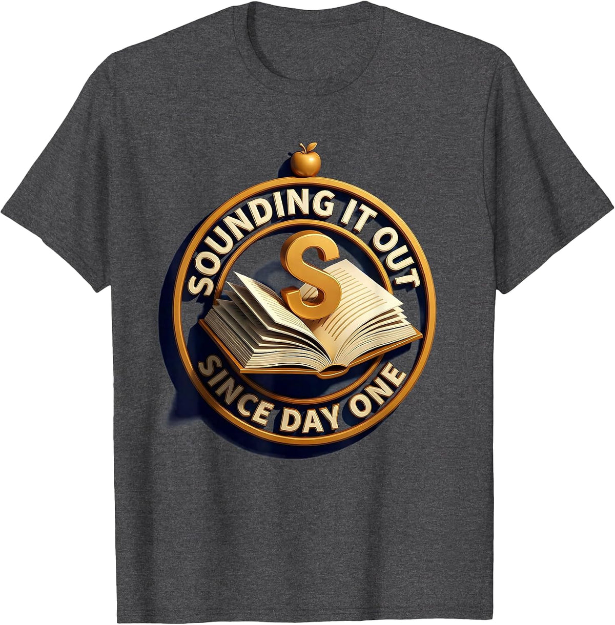Sounding It Out Since Day One Reading Teacher T-Shirt - Dark Heather Grey