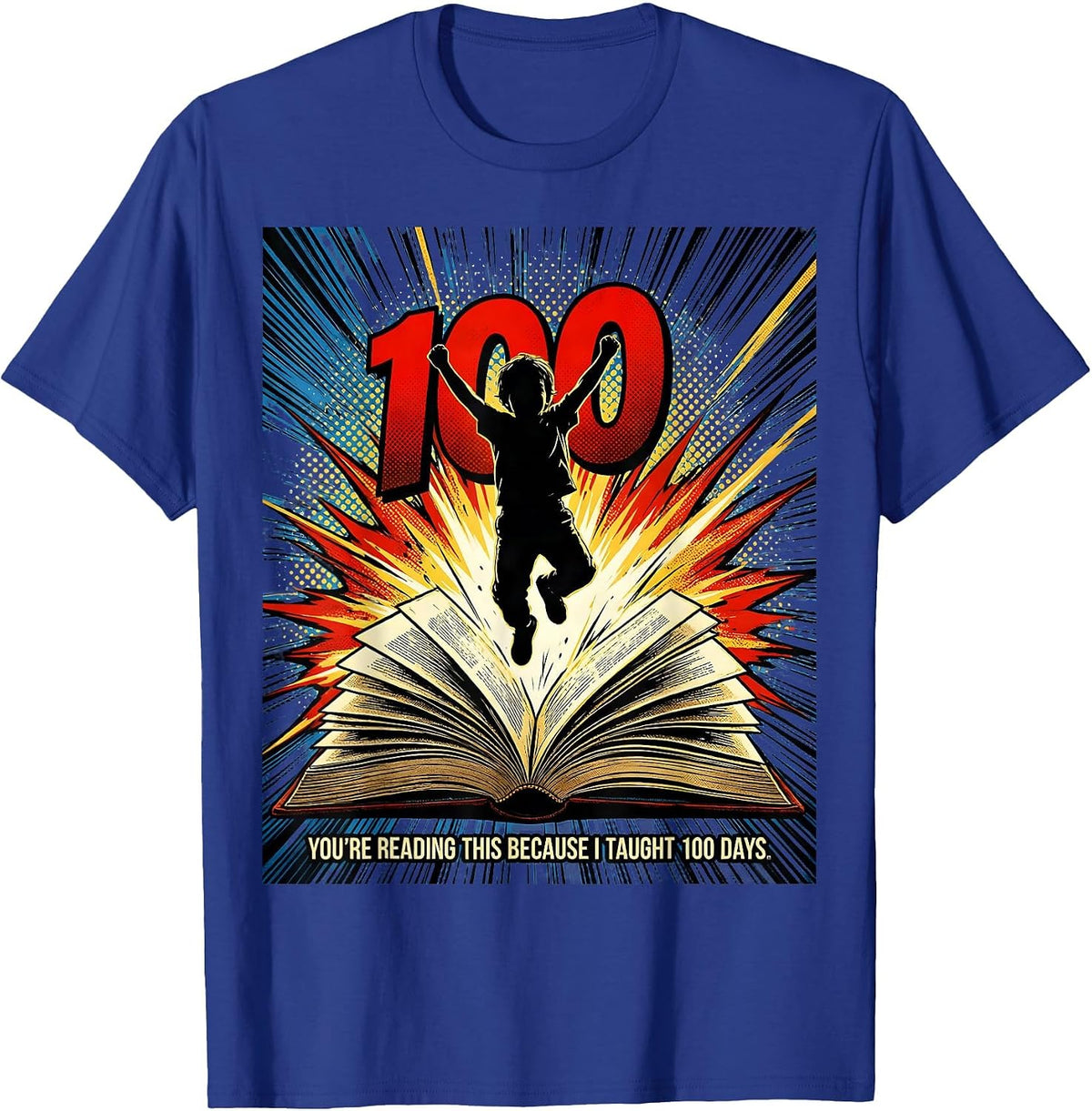 You're Reading This Because I Taught 100 Days Teacher T-Shirt - Royal Blue