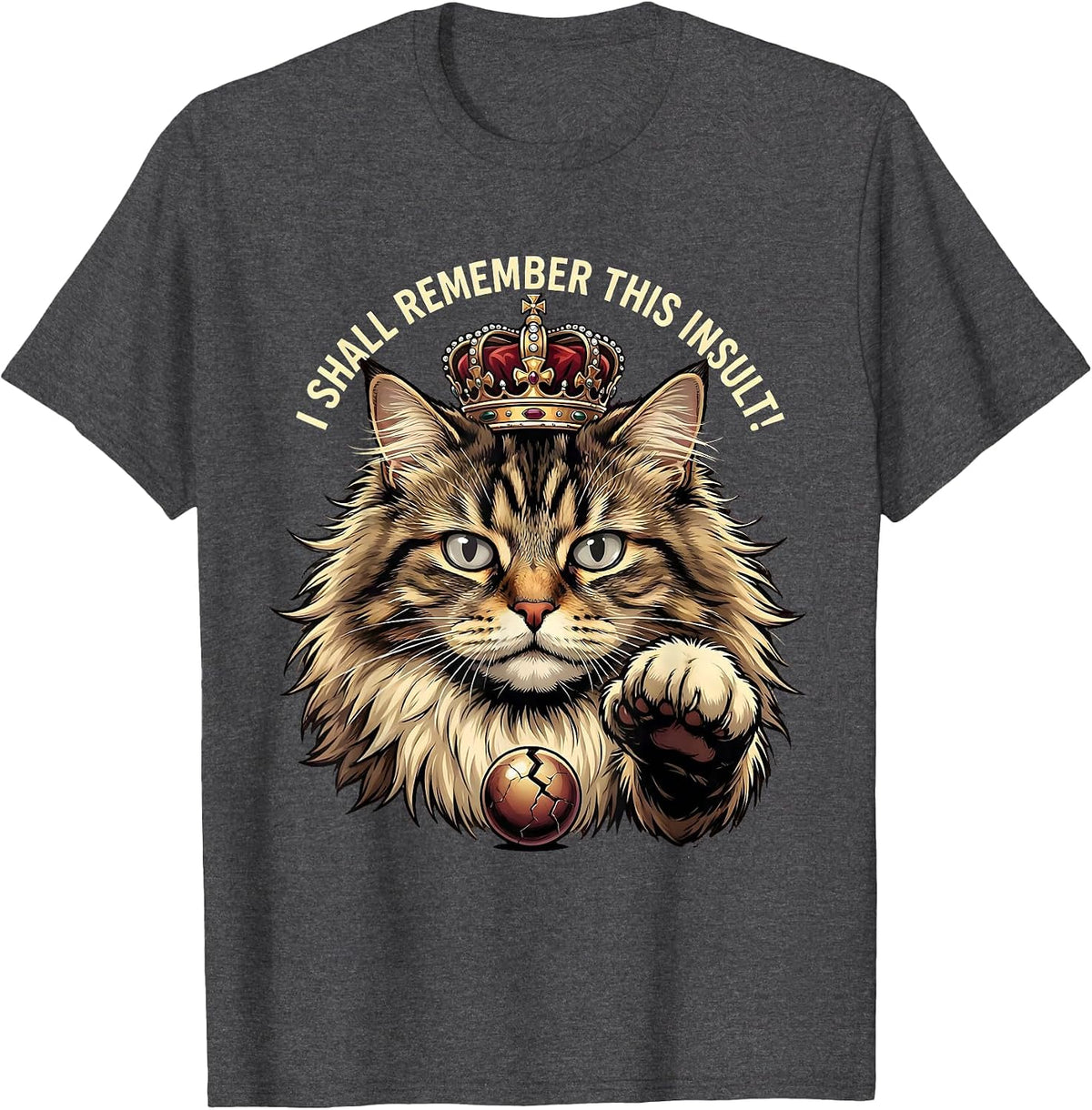 Men's I Shall Remember This Insult Funny Crowned Cat Meme Humor T-Shirt - Dark Heather Grey
