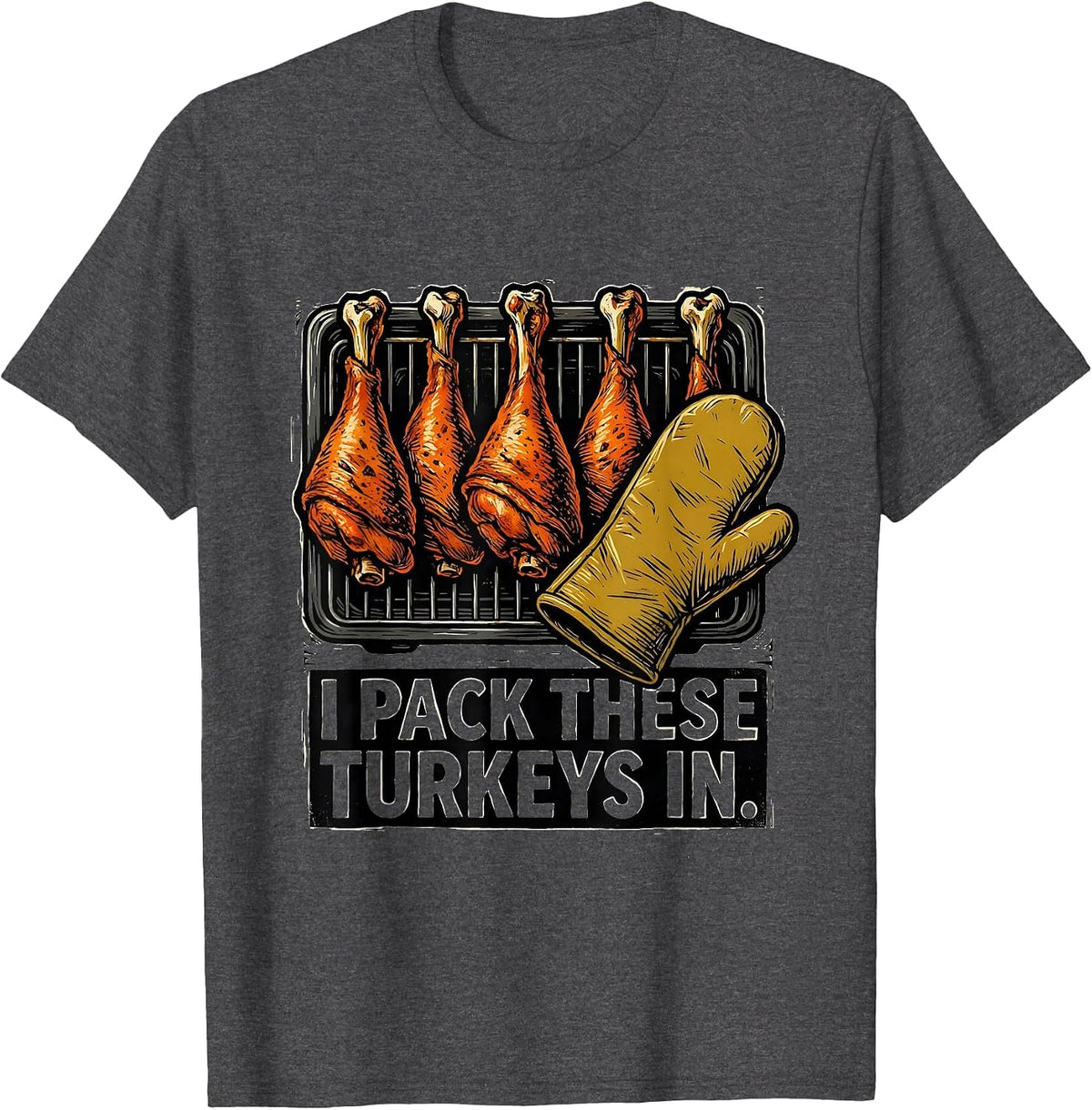 Men's I Pack These Turkeys In Funny Thanksgiving Turkey Lover T-Shirt - Dark Heather Grey