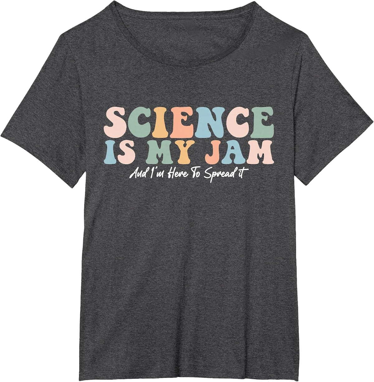 Science is My Jam and I'm Here to Spread It School Teacher T-Shirt - Dark Heather Grey