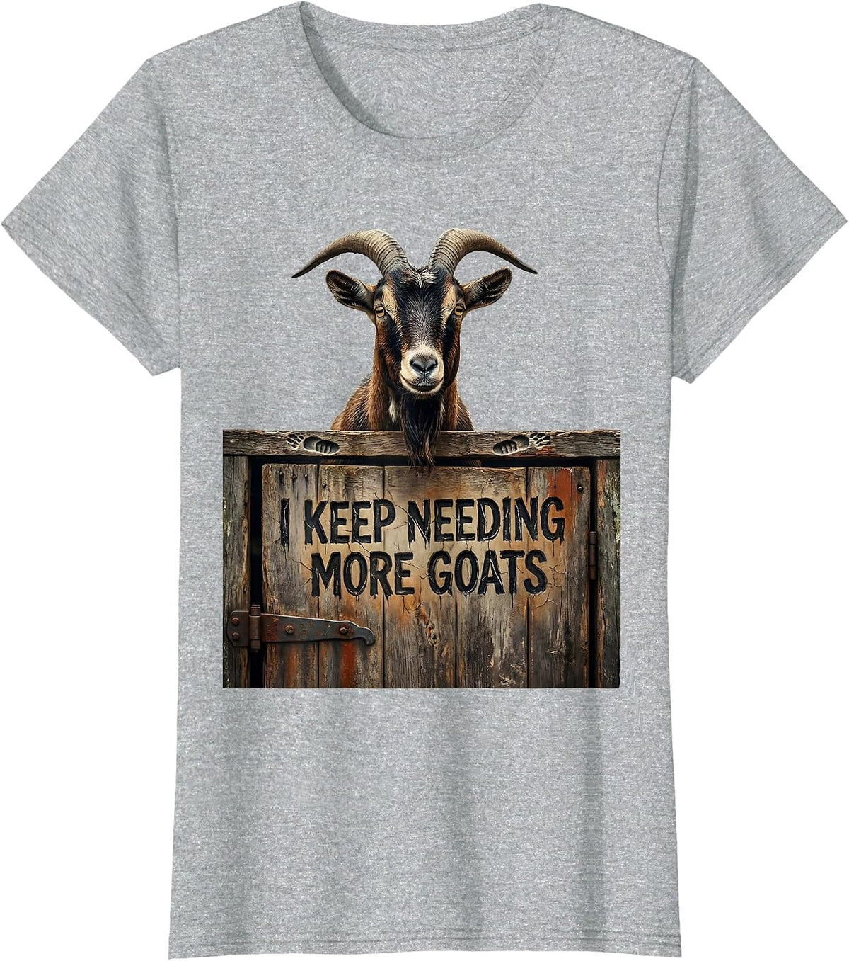 I Keep Needing More Goats Distressed Funny Goat Lover Farmer T-Shirt - Heather Grey
