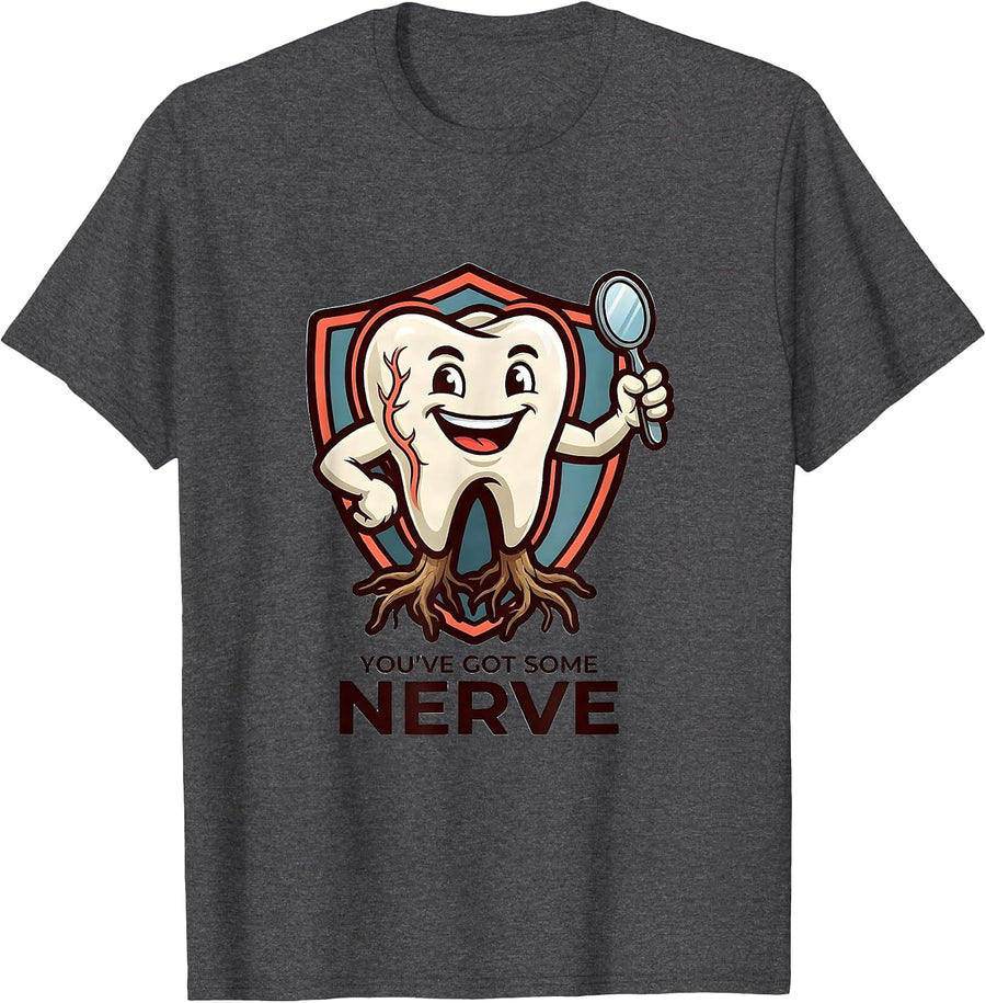 Men's You've Got Some Nerve Funny Dental Hygienist Mascot Logo T-Shirt - Dark Heather Grey