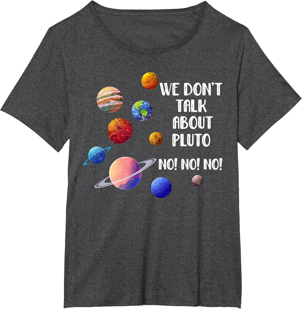 We Don't Talk About Pluto Teacher Solar System Space Science T-Shirt - Dark Heather Grey