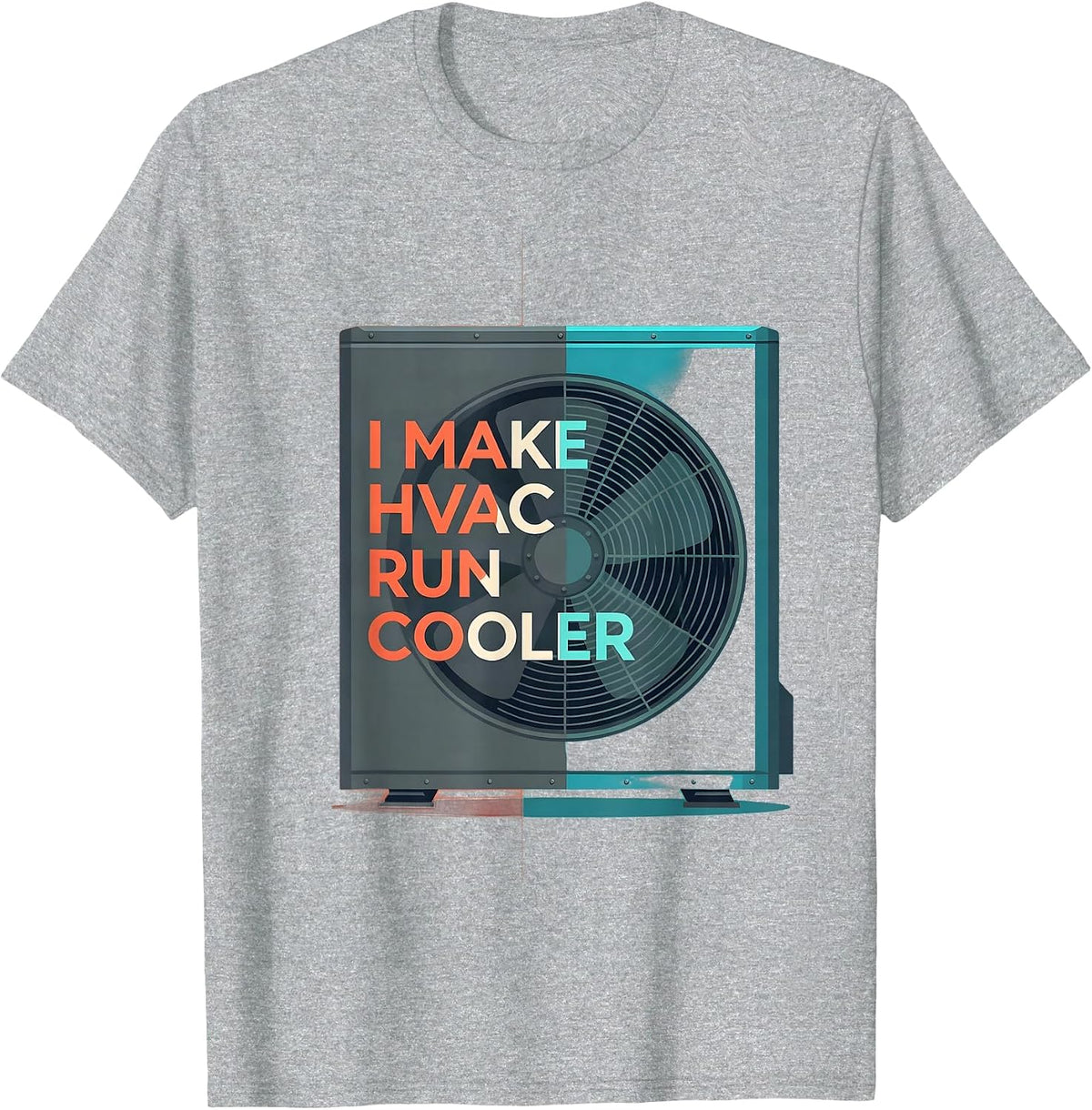 Men's I Make HVAC Run Cooler Funny HVAC Tech Dad Work Humor T-Shirt - Heather Grey