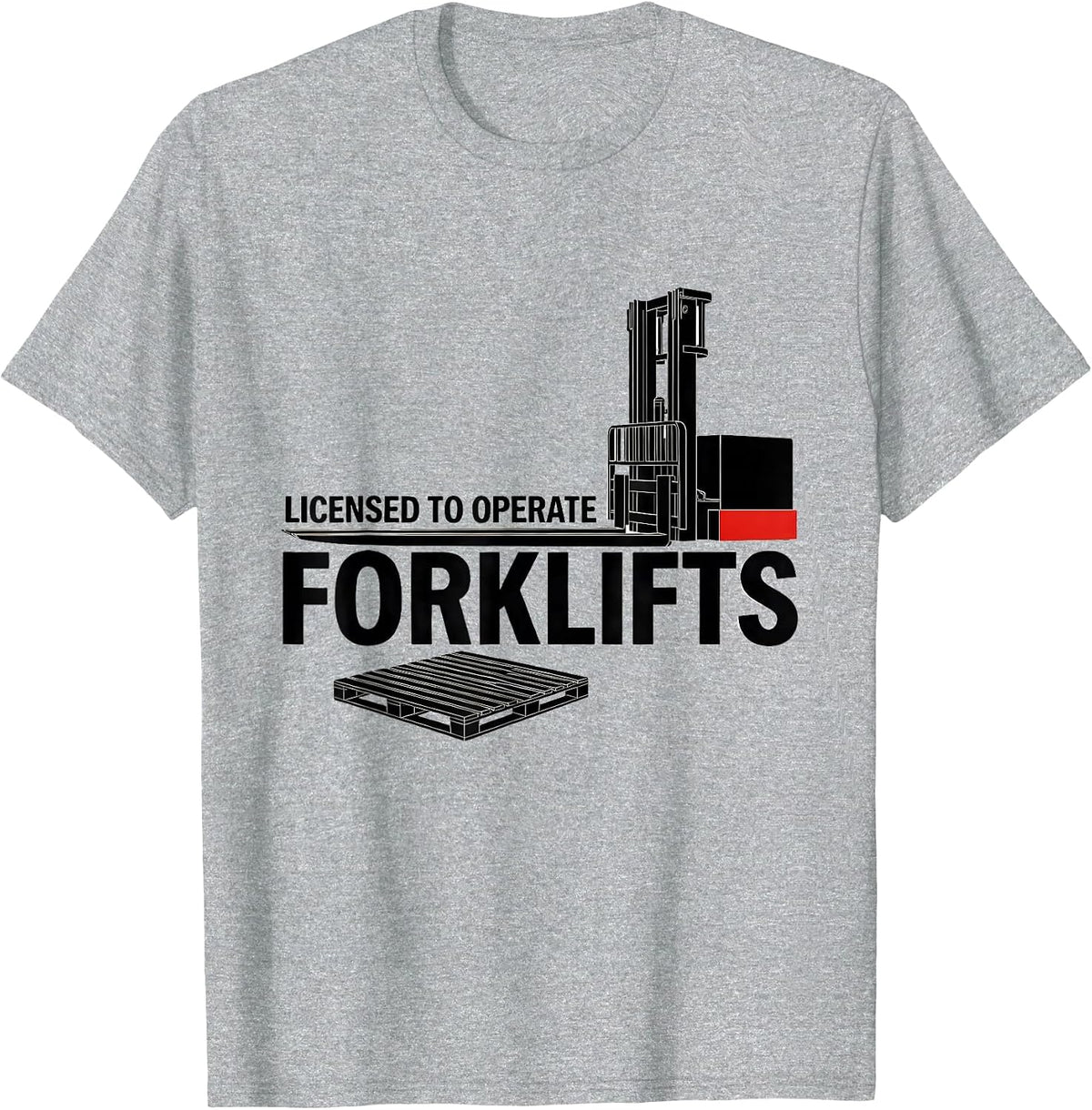 Men's Licensed To Operate Forklifts Funny Forklift Operator T-Shirt - Heather Grey