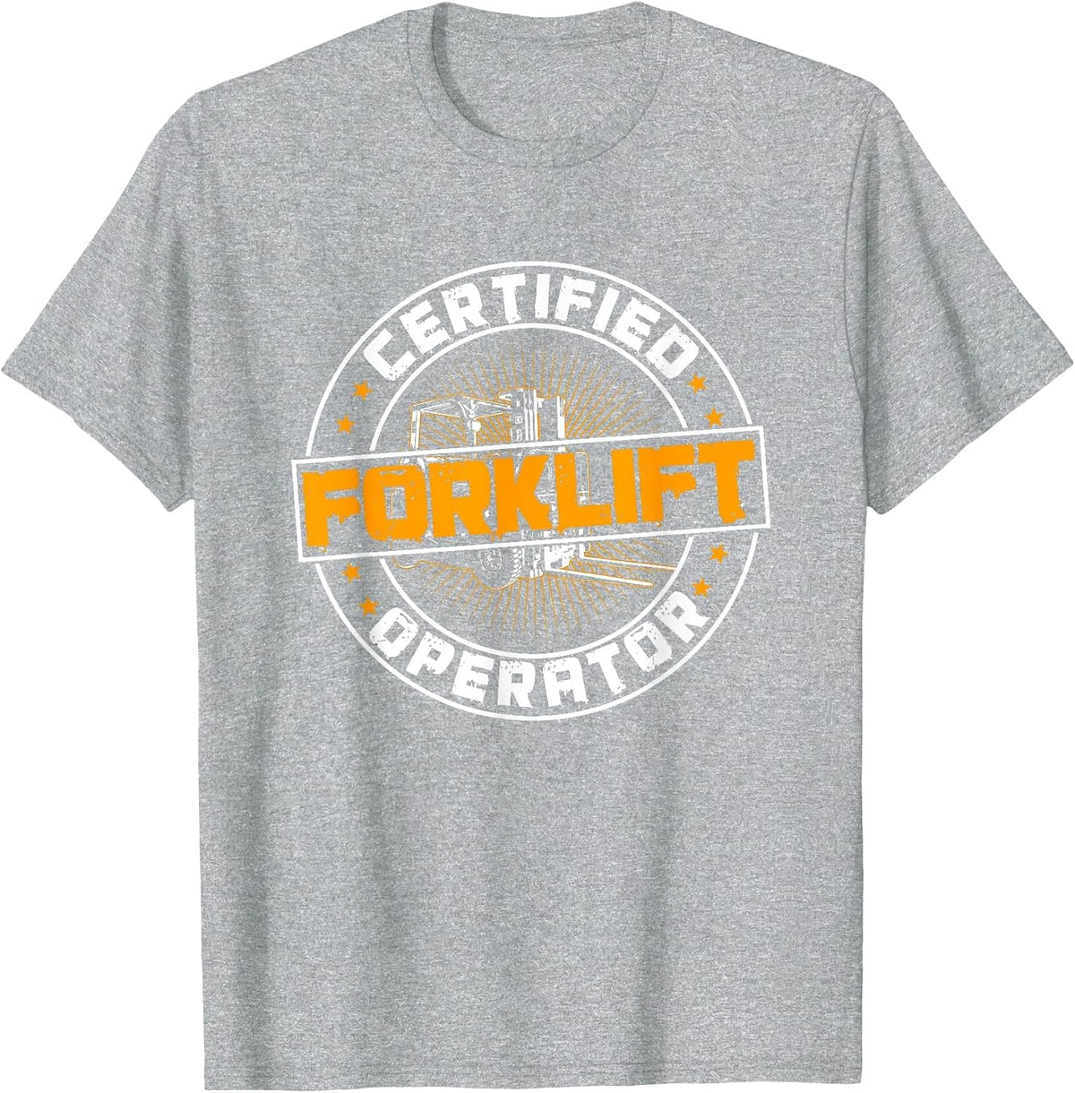 Certified Forklift Operator Funny Fork Lift Driver T-Shirt - Heather Grey