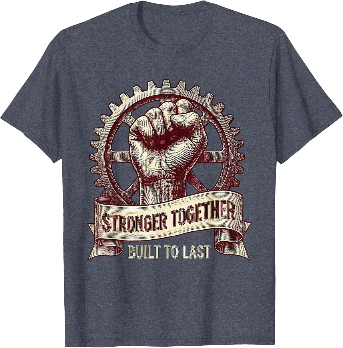 Stronger Together Built to Last Labor Day Design T-Shirt - Heather Blue