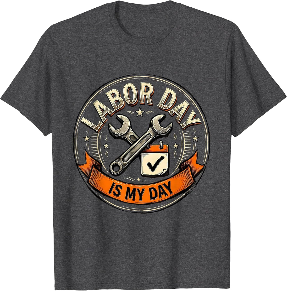 Men's Labor Day Is My Day Funny Blue Collar Worker Humor T-Shirt - Dark Heather Grey