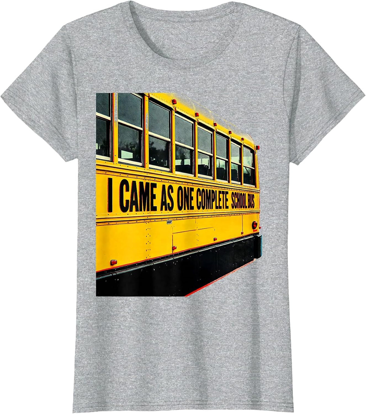 I Came As One Complete School Bus Funny School Bus Driver T-Shirt - Heather Grey