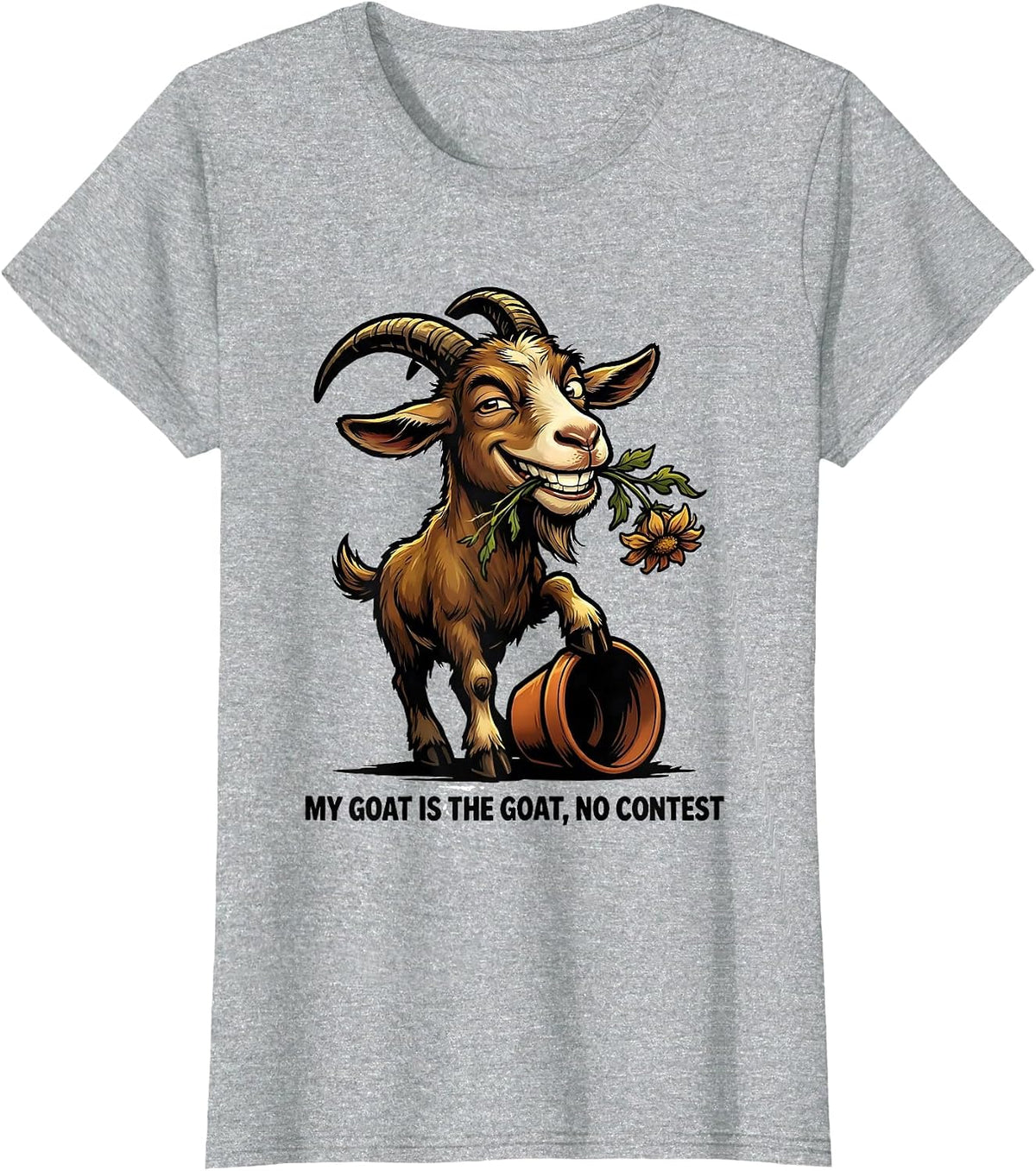 My Goat Is The GOAT, No Contest Funny Goat Lover Animal T-Shirt - Heather Grey