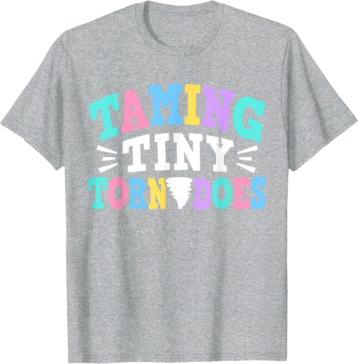Taming Tiny Tornadoes Nursery Teacher T-Shirt - Heather Grey