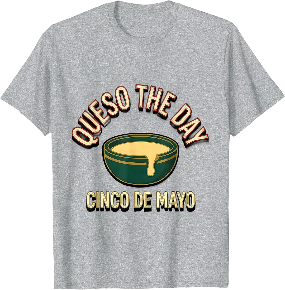 Men's Queso the Day Cinco de Mayo Mexican Party Humor T-Shirt - Heather Grey