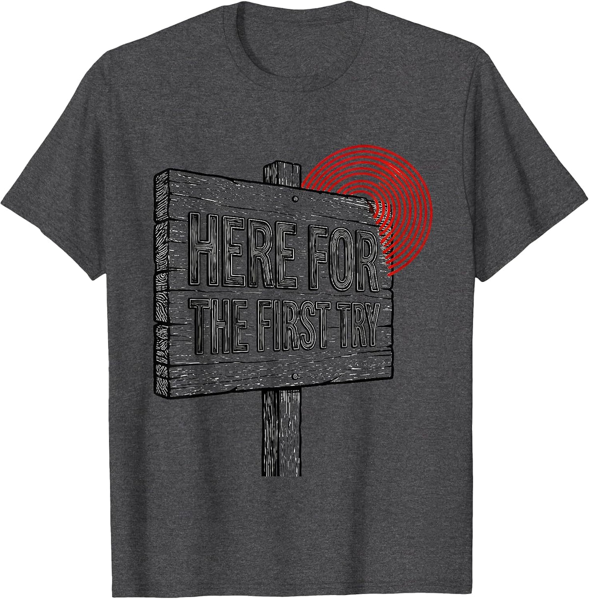 Men's Here For The First Try Cheerful Speech Language Pathologist T-Shirt - Dark Heather Grey