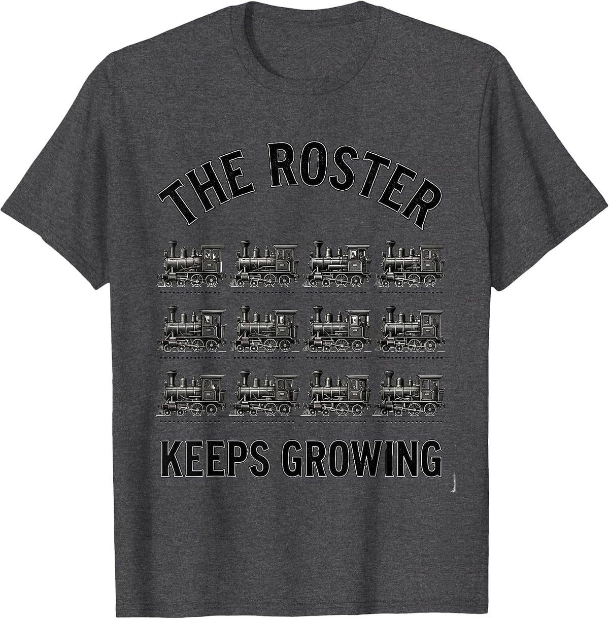 The Roster Keeps Growing Funny Train Enthusiast Model T-Shirt - Dark Heather Grey