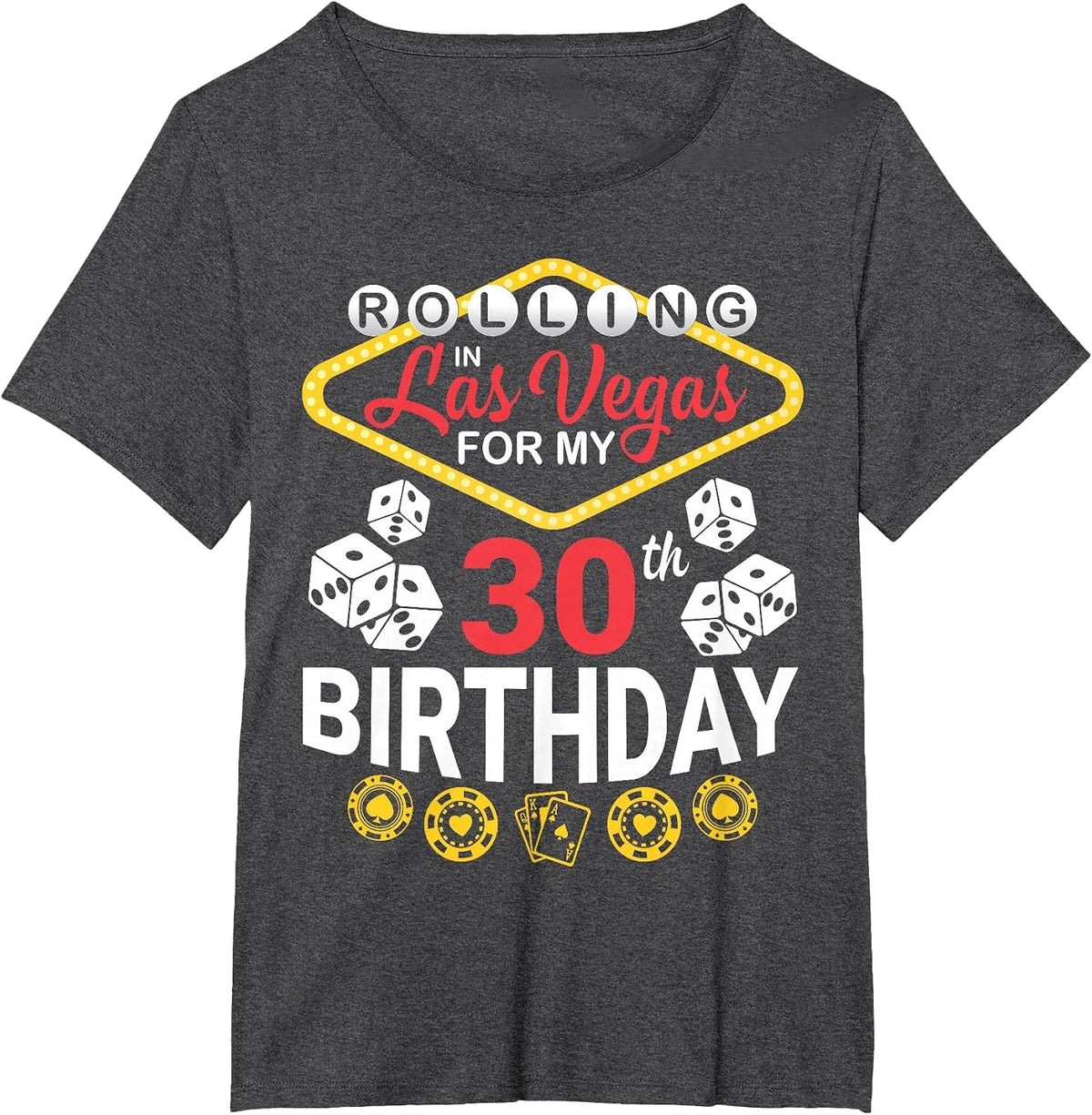 Rolling in Las Vegas for My 30th Birthday Happy 30 Years Old T-Shirt - Dark Heather Grey