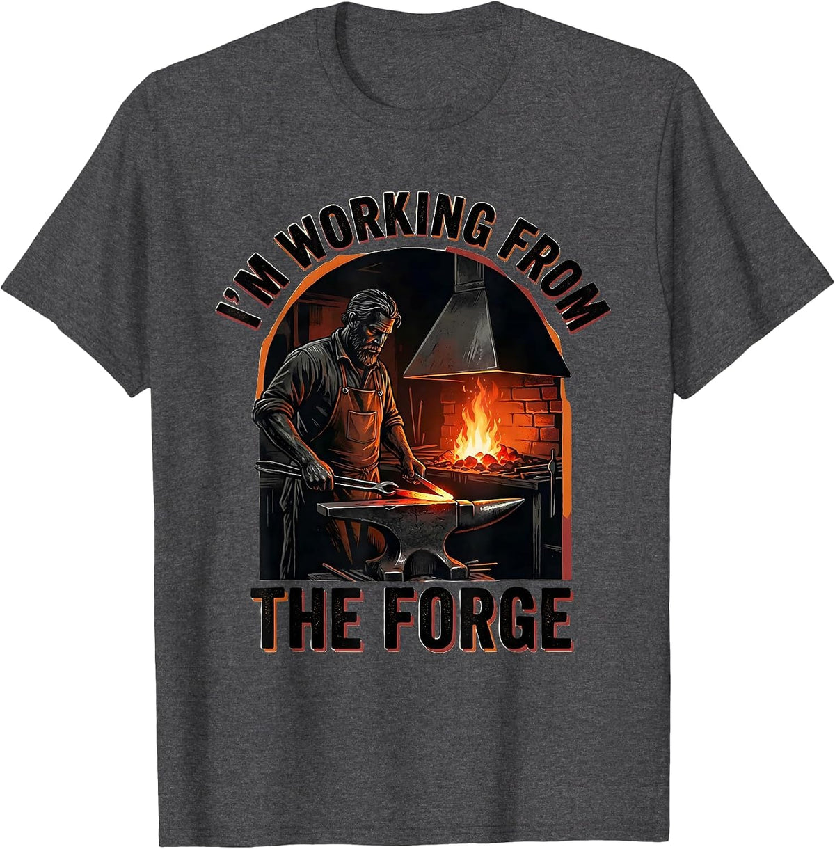 Men's I'm Working From The Forge Funny Blacksmith Forge Craft Gift T-Shirt - Dark Heather Grey