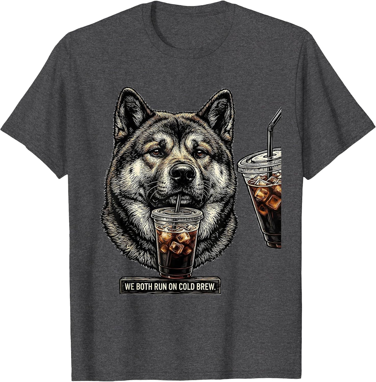 We Both Run On Cold Brew Funny Akita Dog Meme Humor T-Shirt - Dark Heather Grey