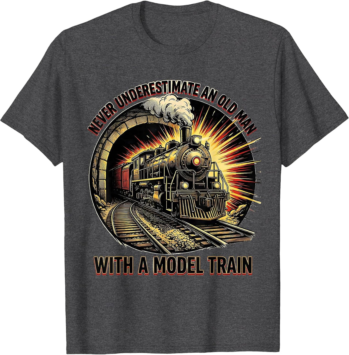 Never Underestimate An Old Man With A Model Train Funny T-Shirt - Dark Heather Grey