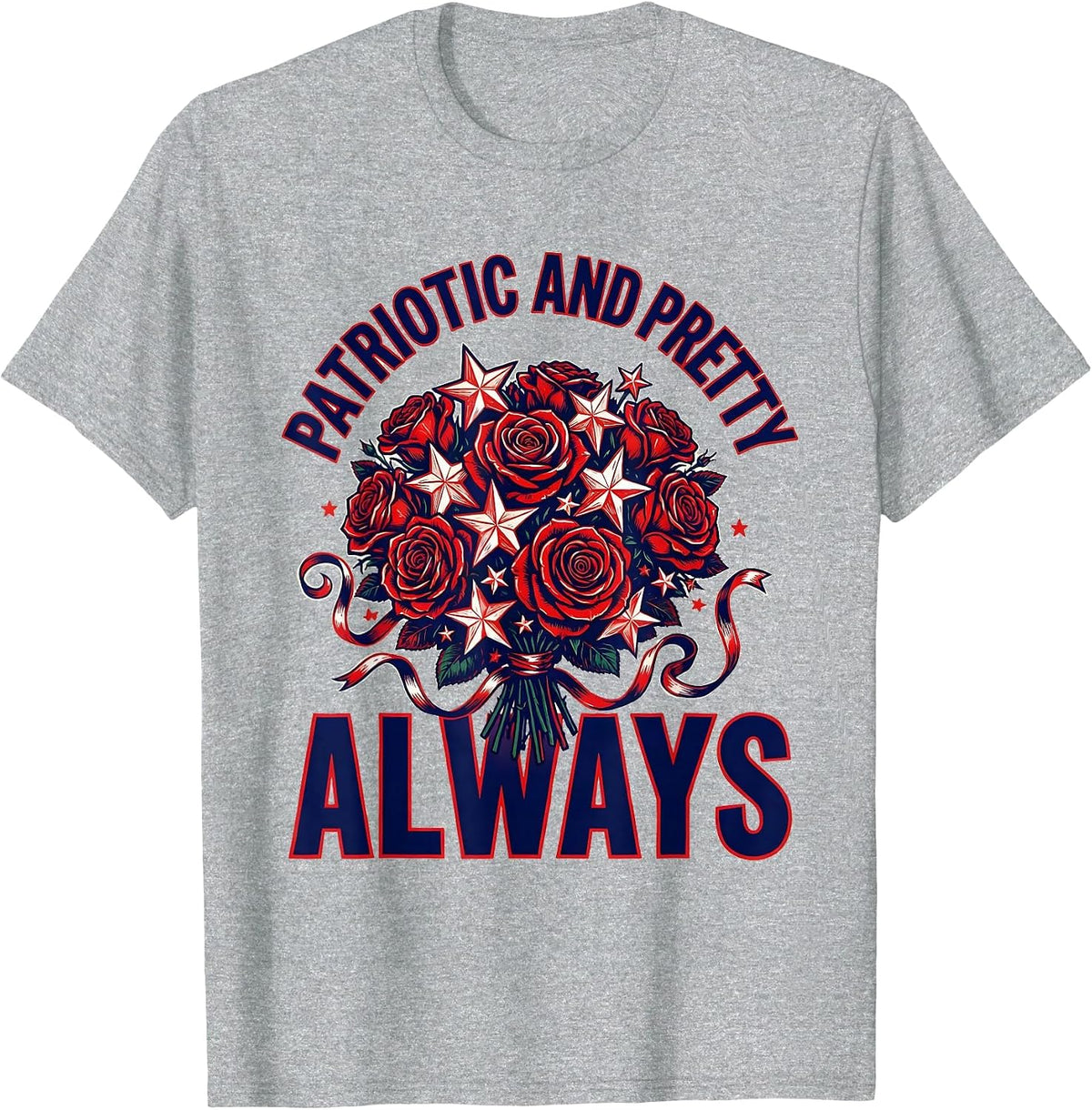 Men's Patriotic and Pretty Always Red White and Blue T-Shirt - Heather Grey