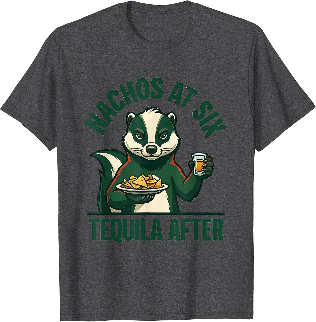 Nachos At Six Tequila After Funny Cinco De Mayo Mexican Pun T-Shirt - Dark Heather Grey