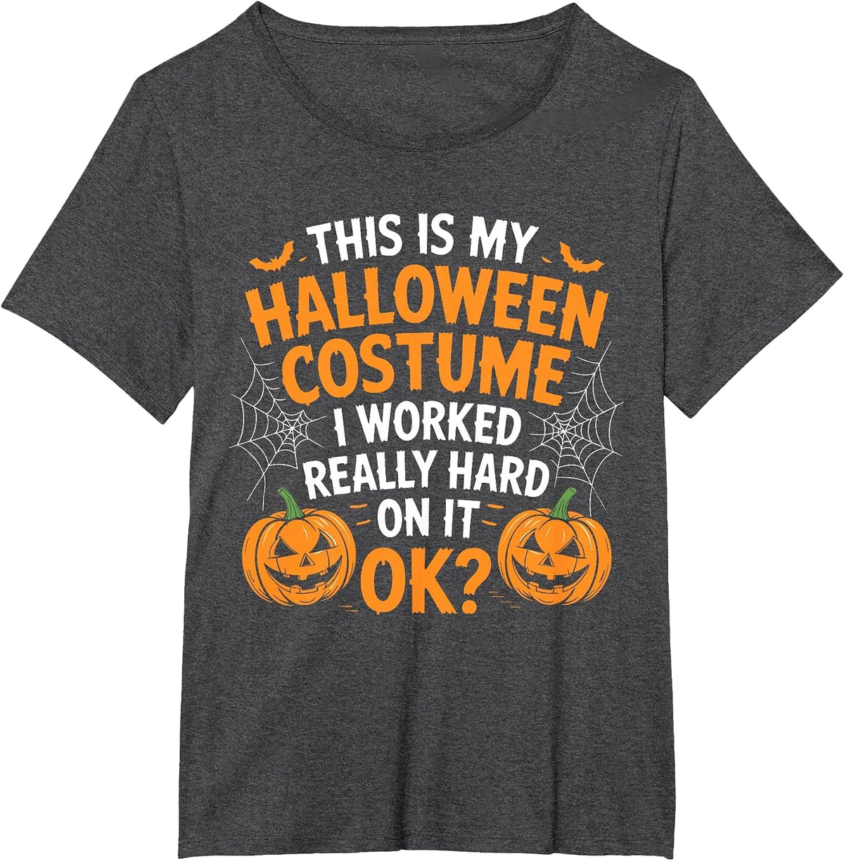 This is My Halloween Costume Shirt I Work Really Hard On It T-Shirt - Dark Heather Grey
