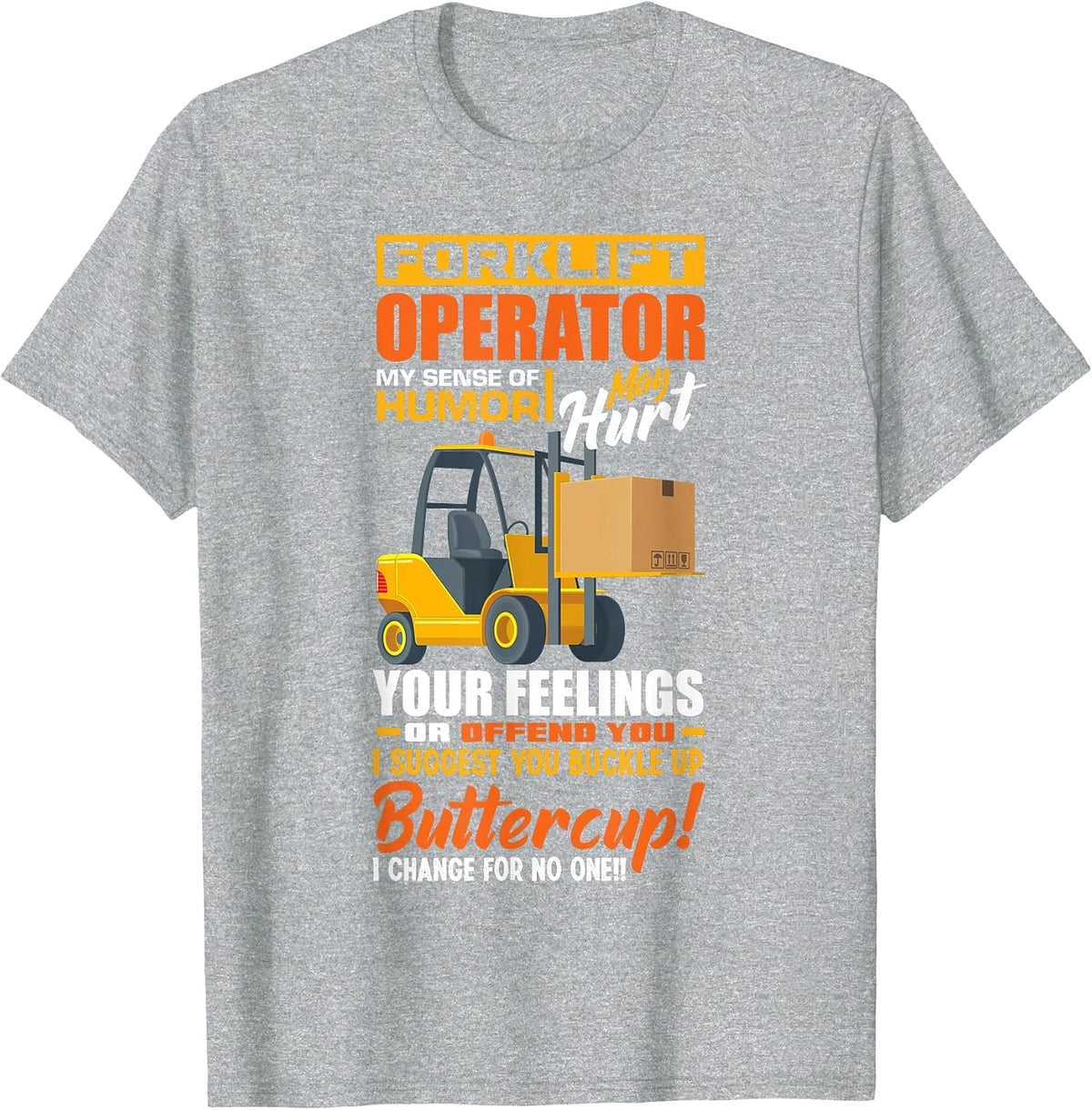 Forklift Operator My Sense of Humor Funny Forklift Driver T-Shirt - Heather Grey