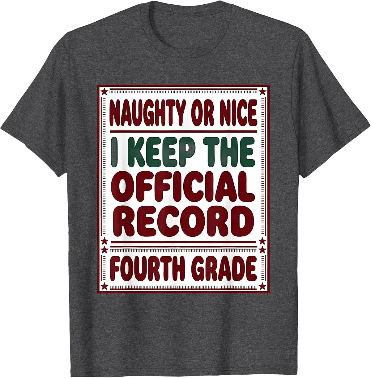 Naughty Or Nice, I Keep The Official Record — Fourth Grade T-Shirt - Dark Heather Grey