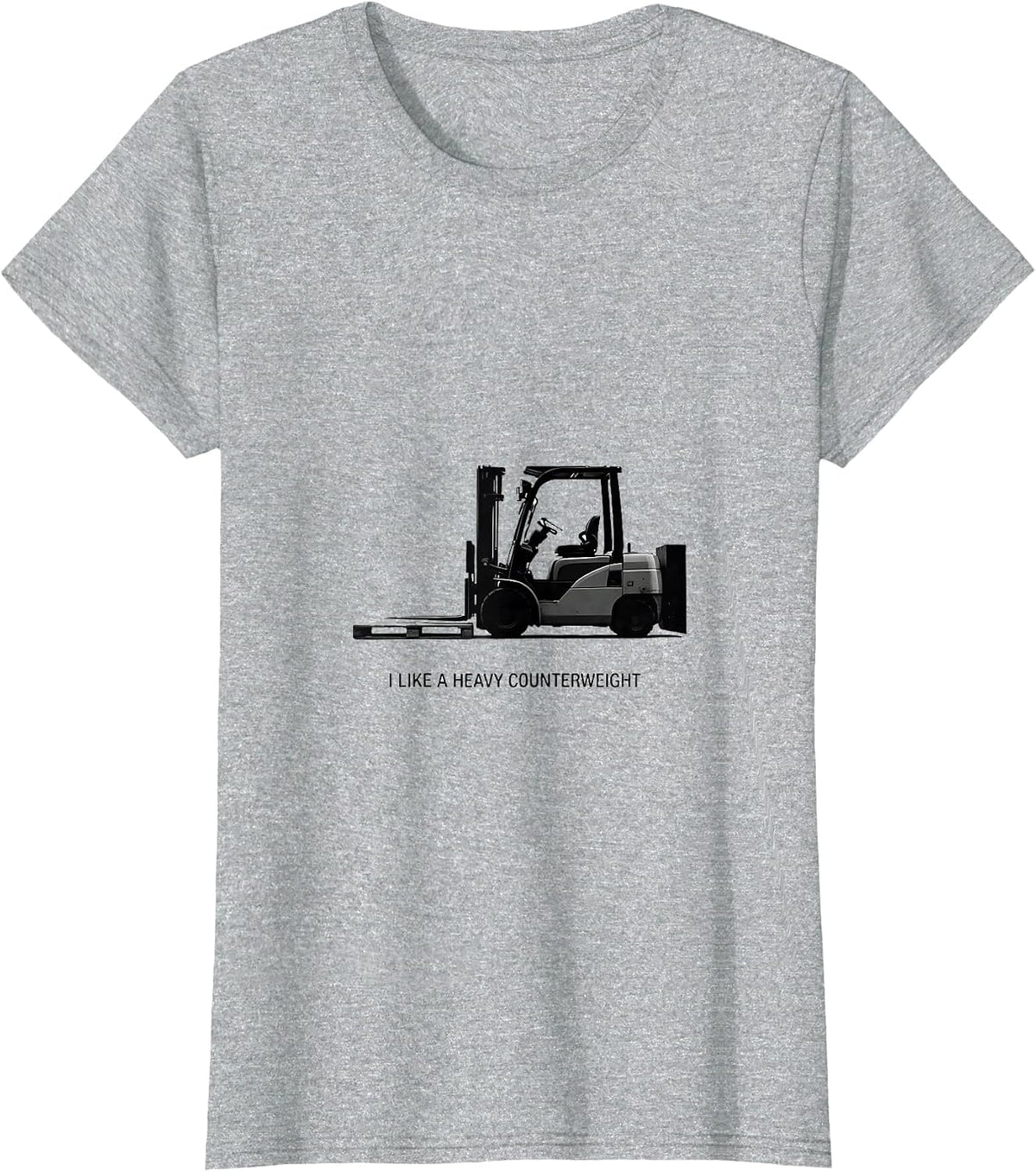 I Like A Heavy Counterweight Funny Forklift Operator T-Shirt - Heather Grey